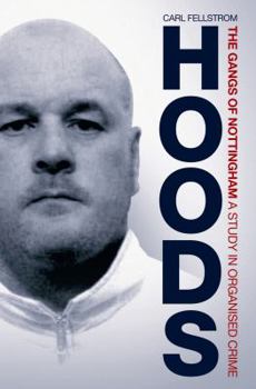 Paperback Hoods: The Gangs of Nottingham: A Study in Organised Crime Book