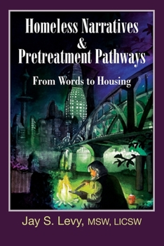 Paperback Homeless Narratives & Pretreatment Pathways: From Words to Housing Book