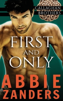 First and Only - Book #2 of the Callaghan Brothers