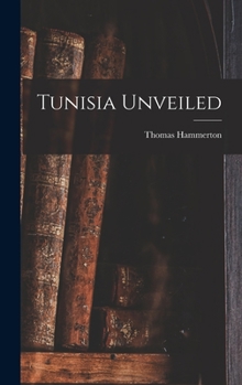 Hardcover Tunisia Unveiled Book