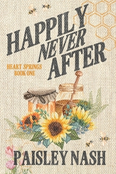Happily Never After: A Single Dad Small Town Romance (Heart Springs)