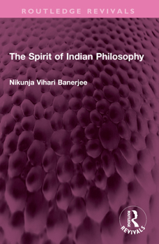 Paperback The Spirit of Indian Philosophy Book