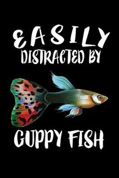 Paperback Easily Distracted By Guppy Fish: Animal Nature Collection Book