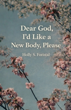 Paperback Dear God, I'd Like a New Body, Please Book