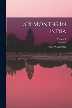 Paperback Six Months In India; Volume 1 Book