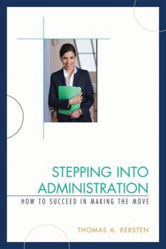 Paperback Stepping into Administration: How to Succeed in Making the Move Book