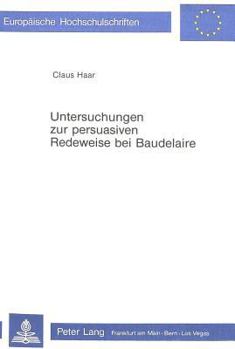 Paperback Untersuchungen Zur Persuasiven Redeweise Bei Baudelaire [German] Book