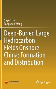 Hardcover Deep-Buried Large Hydrocarbon Fields Onshore China: Formation and Distribution Book