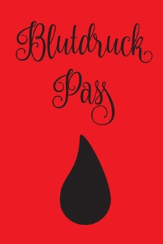 Blutdruckpass: Notizbuch Blutdruck; 120 Seiten; A5; Wenn man hohen Blutdruck hat sollt man genau buch über seine Blutdruckwerte führen. Ihr findet ... Einträge zu verfassen. (German Edition)