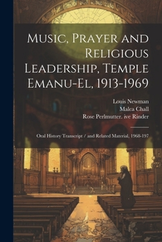 Paperback Music, Prayer and Religious Leadership, Temple Emanu-El, 1913-1969: Oral History Transcript / and Related Material, 1968-197 Book