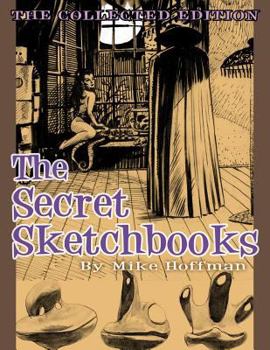 Paperback The Secret Sketchbooks: The Collected Edition Book