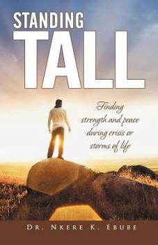 Paperback Standing Tall: Finding Strength and Peace During Crisis or Storms of Life Book