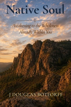 Paperback Native Soul: Awakening to the Wholeness Already Within You Book