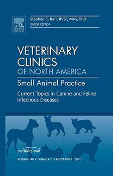 Hardcover Current Topics in Canine and Feline Infectious Diseases, an Issue of Veterinary Clinics: Small Animal Practice: Volume 40-6 Book