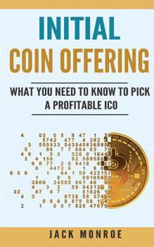 Paperback Initial Coin Offering: What You Need to Know to Pick a Profitable ICO Book