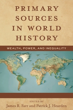 Hardcover Primary Sources in World History: Wealth, Power, and Inequality Book