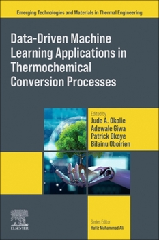 Paperback Data-Driven Machine Learning Applications in Thermochemical Conversion Processes Book