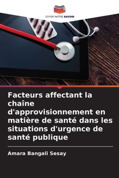 Paperback Facteurs affectant la chaîne d'approvisionnement en matière de santé dans les situations d'urgence de santé publique [French] Book