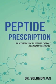 Paperback Peptide Prescription: An Introduction to Peptide Therapy, A Clinician's Resource Book