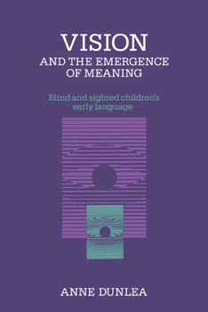 Paperback Vision and the Emergence of Meaning: Blind and Sighted Children's Early Language Book