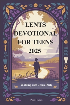 Paperback Lents Devotional for Teens 2025: Walking with Jesus Daily Book