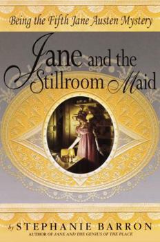 Jane and the Stillroom Maid: Being the Fifth Jane Austen Mystery - Book #5 of the Jane Austen Mysteries