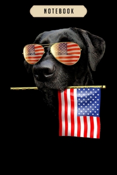 Notebook: 4th of july fun american flag labrador dog lover gift Notebook|6x9(100 pages)Blank Lined Paperback Journal For Student,gifts for kids,women, girls, boys, men, birthday gift,