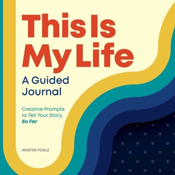 Paperback This Is My Life: A Guided Journal: Creative Prompts to Tell Your Story, So Far Book