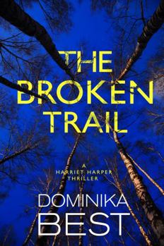 Paperback The Broken Trail (Harriet Harper Thriller) Book