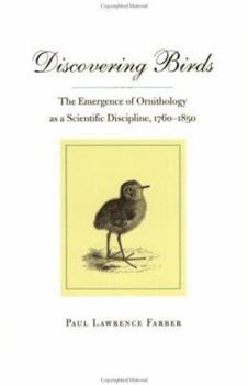 Paperback Discovering Birds: The Emergence of Ornithology as a Scientific Discipline, 1760-1850 Book