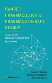 Paperback Cancer Pharmacology and Pharmacotherapy Review: Study Guide for Oncology Boards and MOC Exams Book