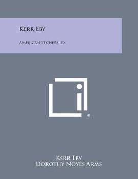 Paperback Kerr Eby: American Etchers, V8 Book