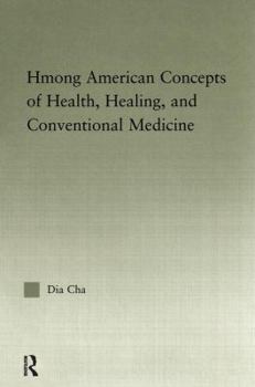 Paperback Hmong American Concepts of Health, Healing, and Conventional Medicine Book