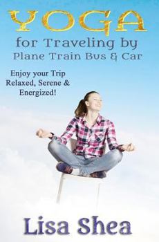 Paperback Yoga for Travel by Plane Train Bus Car Book