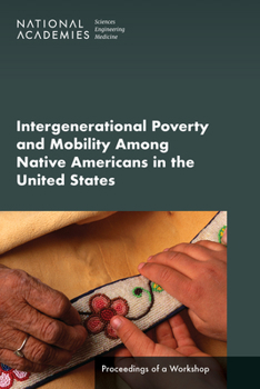 Paperback Intergenerational Poverty and Mobility Among Native Americans in the United States: Proceedings of a Workshop Book