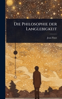 Hardcover Die Philosophie der Langlebigkeit [German] Book