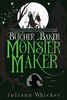 Paperback Butcher, Baker, Monster Maker: A Paranormal retelling of Shakespeare's twelfth Night Book