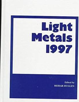 Hardcover Light Metals 1997: Proceedings of the Technical Sessions Presented by the Tms Aluminum Committee at the 126th Annual Meeting, Orlando, Florida, February 9-13, 1997 Book