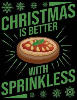 Paperback Christmas Is Better with a Sprinkless: Beautiful Christmas Journal Gift Item with Beautiful Interior Design 8.5x11" [Large Print] Book