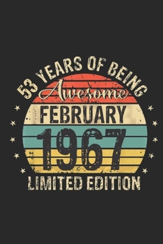 Born February 1967 Limited Edition Bday Gifts: 53 th birthday Journqal Gift for 53 Year Old Party. Blank lined Journqal for your retro friend. 6x9 inches, 110 pages.