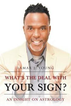 Paperback What's the Deal with Your Sign? An Insight on Astrology Book