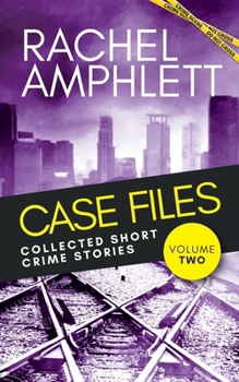 Case Files: Collected Short Crime Stories Volume 2 (Case Files: Pocket-Sized Murder Mysteries)