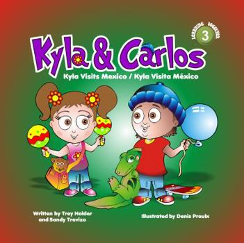 Paperback Kyla and Carlos - Kyla Visits Mexico (Learning Together Series, Book 3) Book