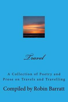 Paperback Travel: A Collection of Poetry and Prose on Travels and Travelling Book