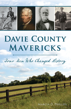 Paperback Davie County Mavericks: Four Men Who Changed History Book