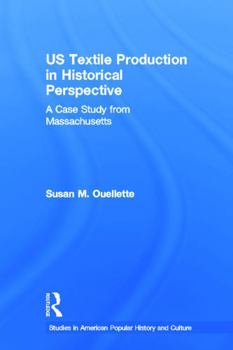 Us Textile Production in Historical Perspective: A Case Study from Massachusetts