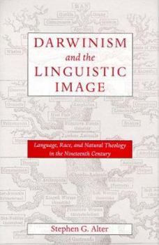 Hardcover Darwinism and the Linguistic Image: Language, Race, and Natural Theology in the Nineteenth Century Book