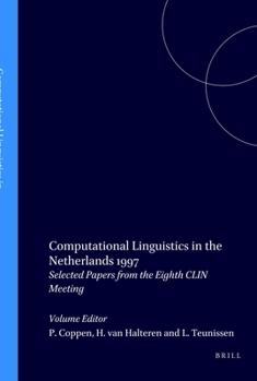 Computational Linguistics in the Netherlands 1997: Selected Papers from the Eighth Clin Meeting