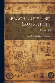 Paperback Sprachlaute Und Lautschrift: Reine Und Dialektische Aussprache [German] Book