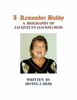 Paperback I Remember Bubby: A Biography of Jacquelyn (Jackie) Hess Book